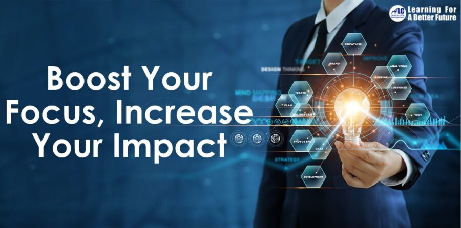 Boost Your Focus, Increase Your Impact ALC Leadership Management