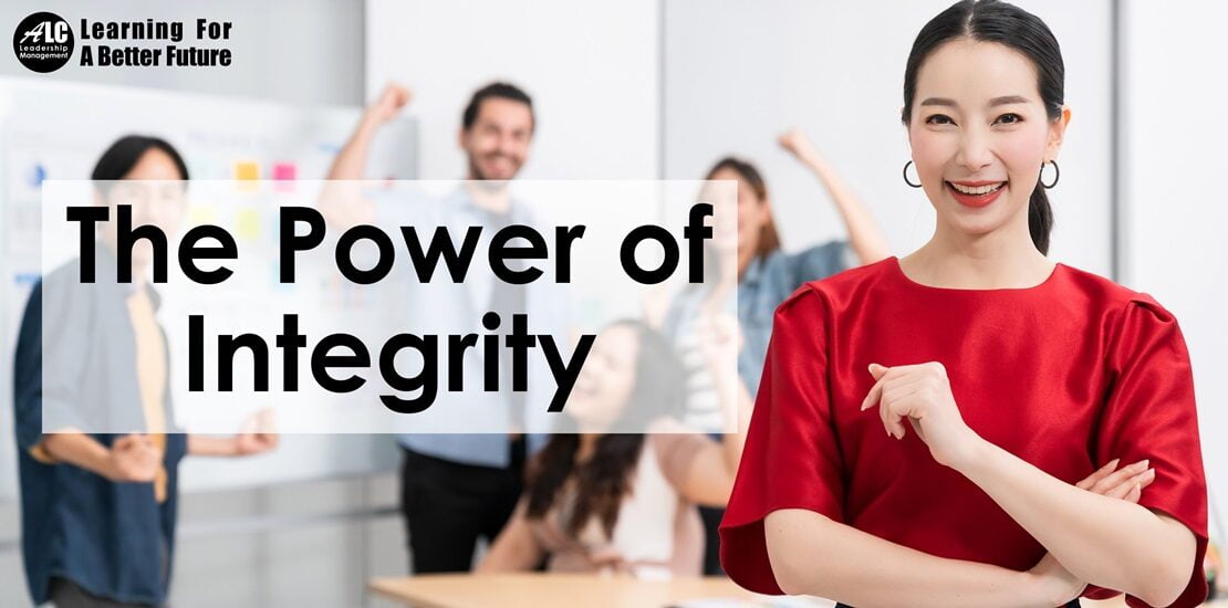 The Power of Integrity ALC Leadership Management