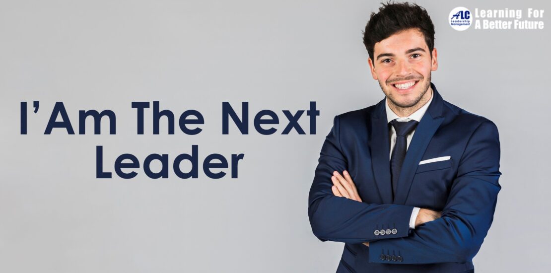 I am The Next Leader ALC Leadership Management