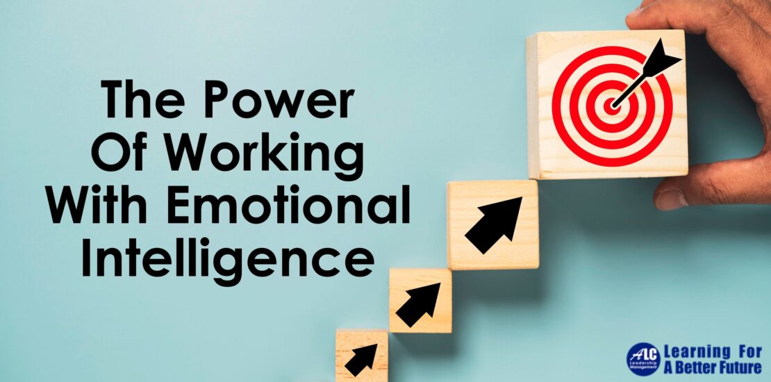 The Power of Working with Emotional Intelligence ALC Leadership Management