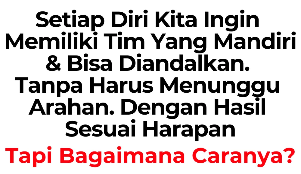 Memiliki Tim Mandiri