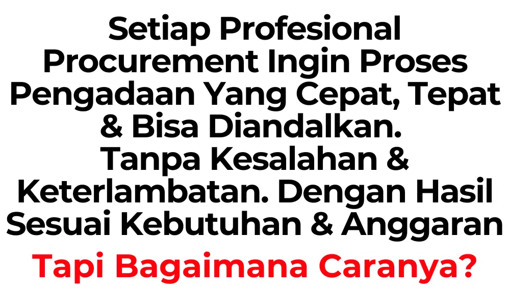 Procurement Ingin Proses Pengadaan Yang Cepat, Tepat