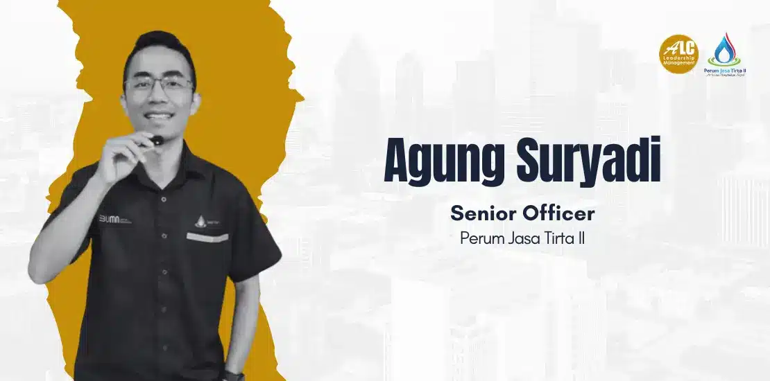 Agung Suryadi PJT 2 ALC Leadership Management